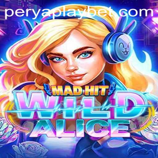 The Fascinating World of MadHitWildAlice: An In-Depth Look at the Game PeryaPlay